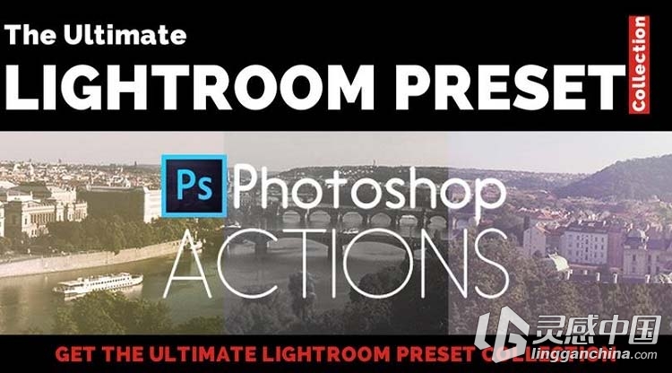 The Ultimate Lightroom Preset Collection  灵感中国网 www.lingganchina.com