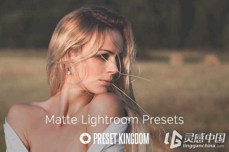 精致磨砂效果Lightroom预设 Matte Lightroom Presets  灵感中国网 www.lingganchina.com