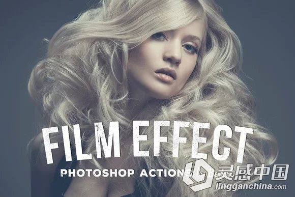 摄影师电影效果相机原始ACR预设 Film Effect Photoshop Actions  灵感中国网 www.lingganchina.com