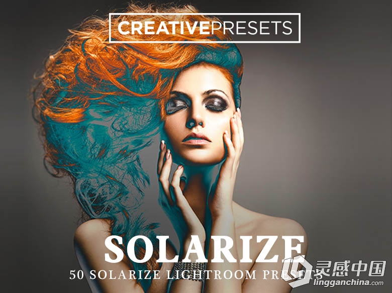 50组曝光过度萨巴蒂尔效应Lightroom预设 50 Solarize Lightroom Presets  灵感中国网 www.lingganchina.com