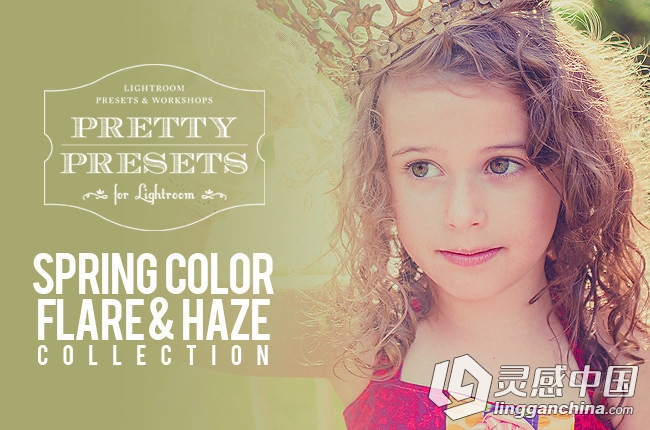 唯美春天的颜色Lr预设 Spring Color Flare &amp; Haze Lightroom Presets  灵感中国网 www.lingganchina.com