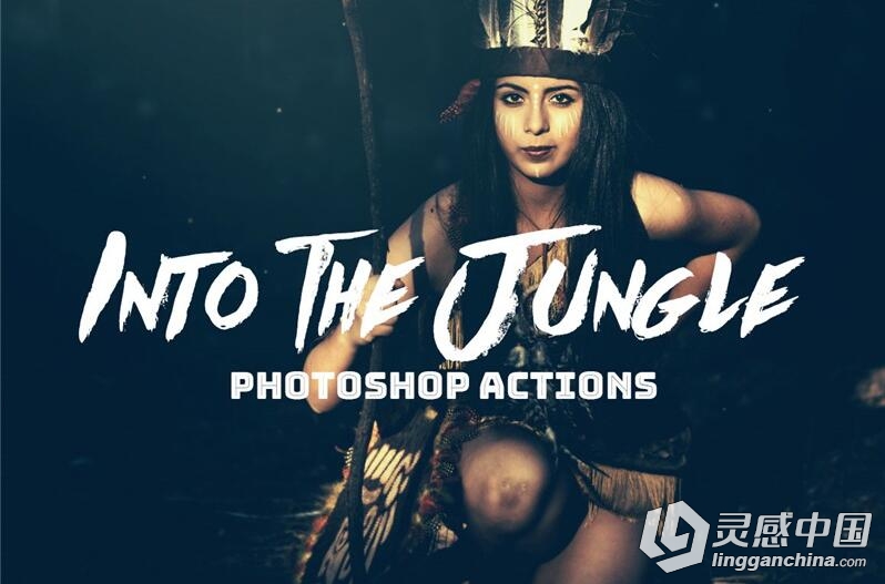 冒险和复古风格PS动作 INTO THE JUNGLE PHOTOSHOP ACTIONS  灵感中国网 www.lingganchina.com