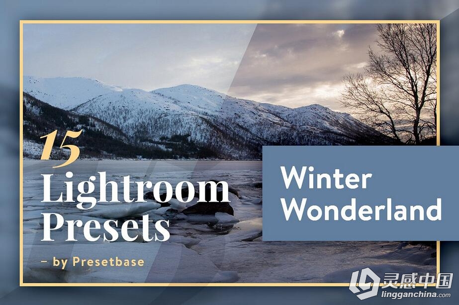 冬季雪景风光大片后期Lightroom预设 Winter Wonderland Vol. 01  灵感中国网 www.lingganchina.com