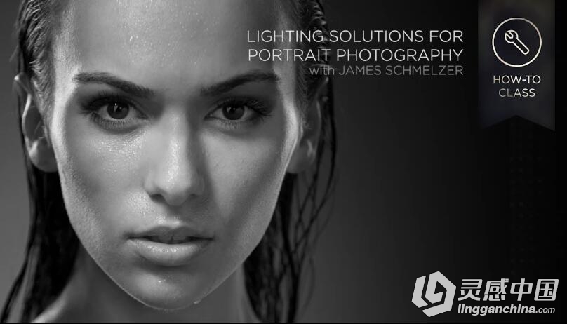 James Schmelzer人像摄影的布光照明解决方案教程 Lighting Solutions for Portrait...  灵感中国网 www.lingganchina.com