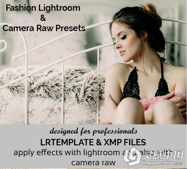 Fashion Lightroom &amp; Camera Raw Presets  灵感中国网 www.lingganchina.com