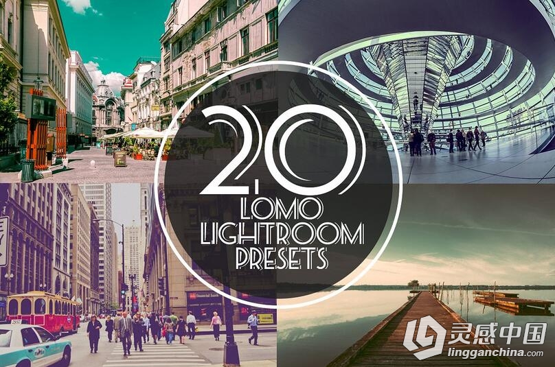 20高级交叉处理Lightroom预设LOMO风格 Lomo Lightroom Presets  灵感中国网 www.lingganchina.com