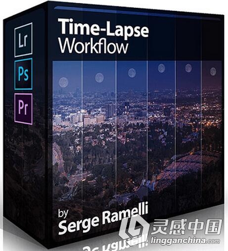 延时摄影工作流程视频教程 PhotoSerge Time-lapse Workflow  灵感中国网 www.lingganchina.com