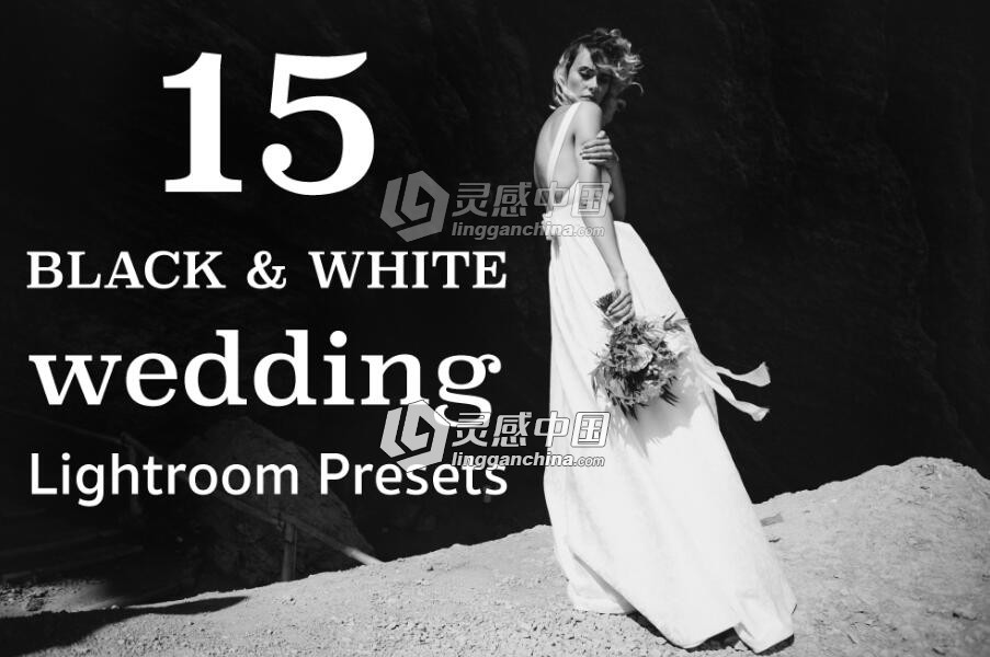 15组黑白婚纱摄影 Lightroom预设 15 BW WEDDING Lightroom Presets  灵感中国网 www.lingganchina.com