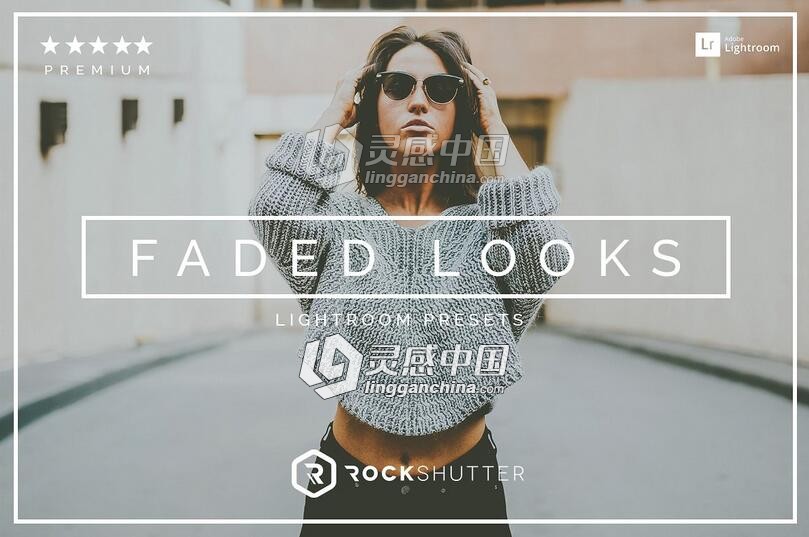 褪色电影灵感Lightroom预设 Faded Looks Lightroom Presets  灵感中国网 www.lingganchina.com