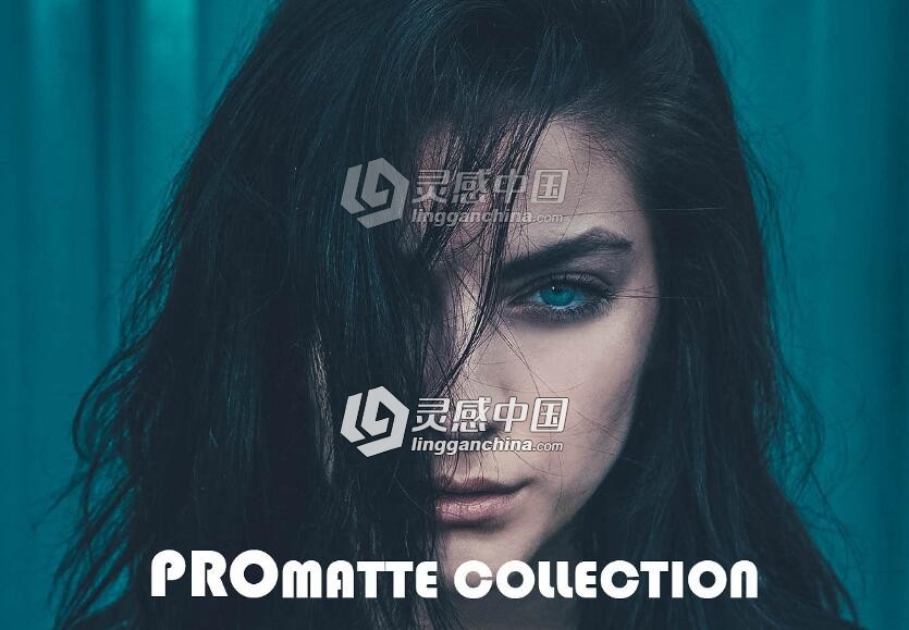 60组人像磨砂哑光Lightroom预设 Matte Lightroom Presets  灵感中国网 www.lingganchina.com