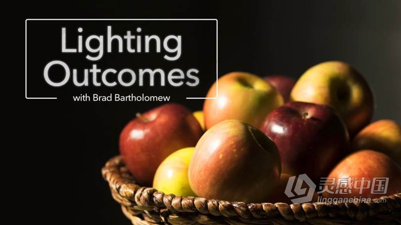 摄影师Brad Bartholomew摄影照明场景光线设计技巧视频教程 Take Control of Your Light with Brad Barthol  灵感中国网 www.lingganchina.com