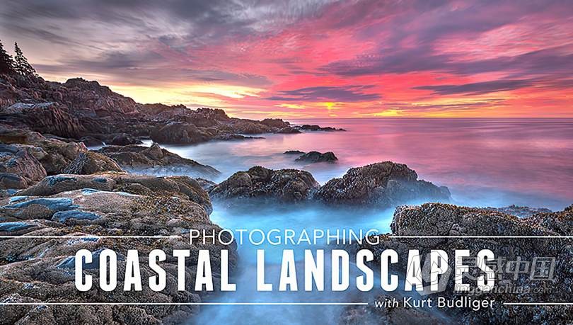 跟随风光摄影师Kurt Budliger沿海风光拍摄与后期教程 中文字幕 Photographing Coastal Landscapes with Kurt  灵感中国网 www.lingganchina.com