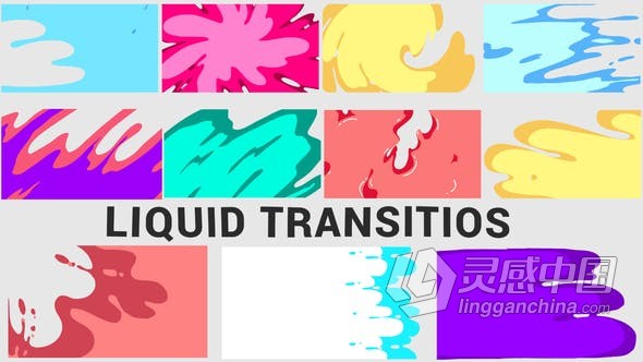 卡通手绘液体FX图形动画视频转场过渡 AE模板 AE工程文件 Liquid Transition Pack  灵感中国网 www.lingganchina.com