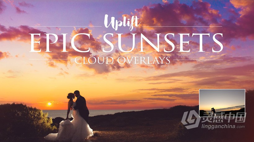 国外婚纱大片日落云彩+PS动作+教程 Epic Sunsets Cloud Overlays  灵感中国网 www.lingganchina.com