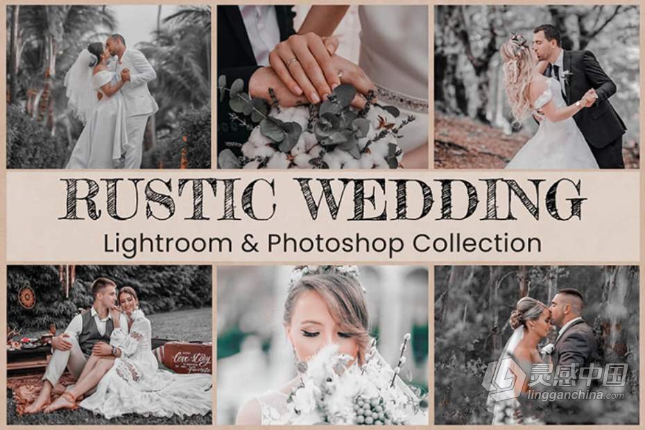 乡村婚礼派对Lightroom预设+移动LR预设与PS动作 Rustic Wedding Collection Preset  灵感中国网 www.lingganchina.com