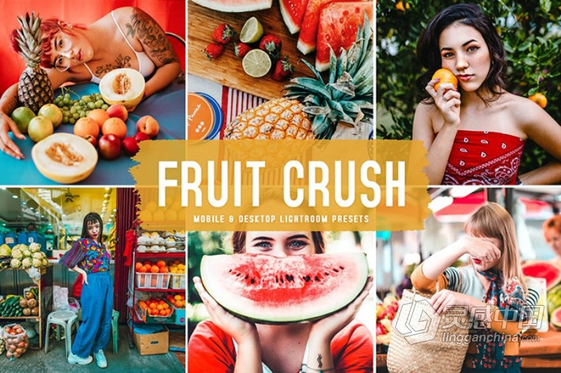 可爱而美丽夏季色调Lightroom预设与移动LR预设 Fruit Crush Lightroom Presets  灵感中国网 www.lingganchina.com