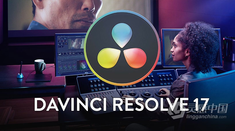 DaVinci Resolve 达芬奇17调色软件 DaVinci Resolve Studio 17.2.2 WIN中文版  灵感中国网 www.lingganchina.com