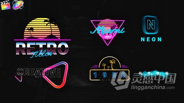 FCPX插件 6组霓虹灯效果复古风格标题视频字幕模板Neon Creative Titles  灵感中国网 www.lingganchina.com