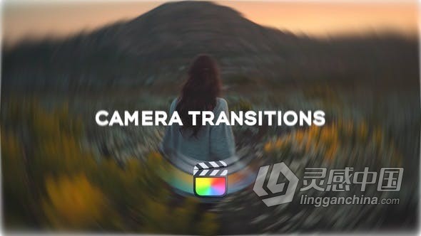 FCPX插件25种摄像机动画无缝视频转场效果 Camera Transitions for Final Cut Pro  灵感中国网 www.lingganchina.com