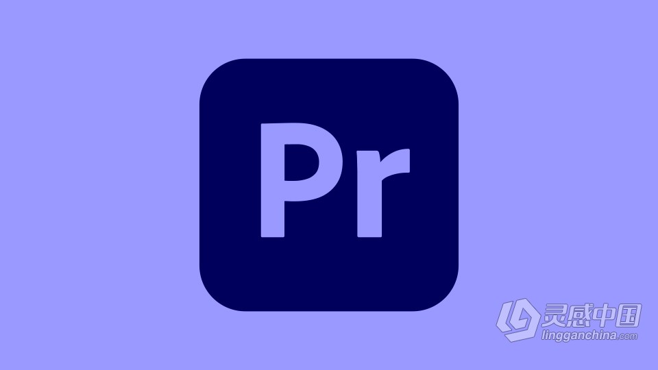 PR 2022苹果版 Premiere Pro 2022 v22.3.0 for Mac 中文激活版 intel/M1通用  灵感中国网 www.lingganchina.com