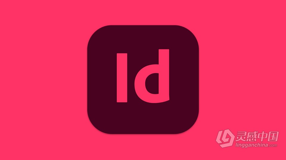 Id 2022苹果版 Adobe InDesign 2022 v17.2.1 for Mac中文激活版 intel/M1通用  灵感中国网 www.lingganchina.com