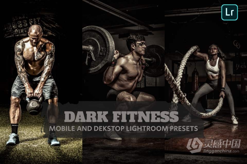 黑暗电影健身人像后期调色LR预设 Dark Fitness Lightroom Presets  灵感中国网 www.lingganchina.com