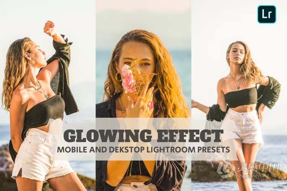 暖色电影胶片人像调色Lightroom预设 Glowing Effec Lightroom Presets  灵感中国网 www.lingganchina.com