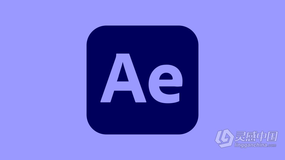 Adobe After Effects 2023 v23.0.0.59（10月版）AE 2023 Win版本下载  灵感中国网 www.lingganchina.com