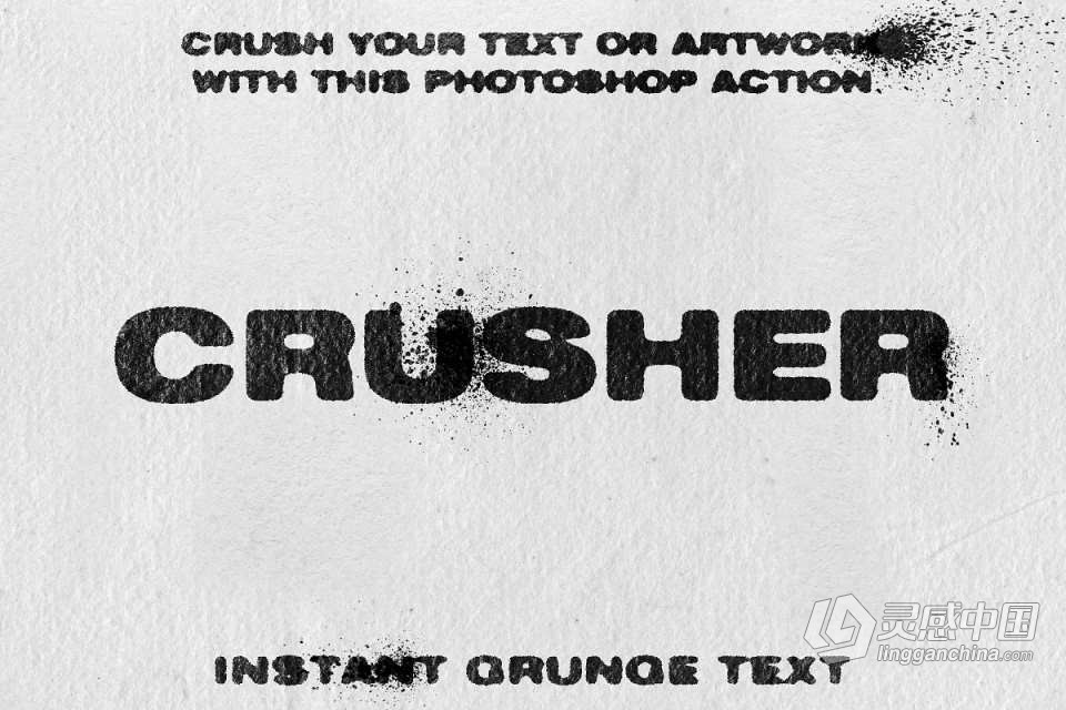 PS动作-文本图形破坏肮脏压碎污垢墨水喷溅特效PS动作 CRUSHER – Photoshop Action  灵感中国网 www.lingganchina.com