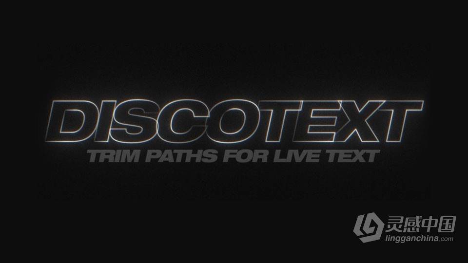 AE插件-实时文本图层修剪路径描边动画AE插件 Discotext v1.2.4 Win/Mac  灵感中国网 www.lingganchina.com