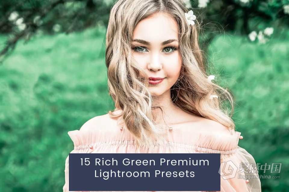 浓郁绿色胶片人像Lightroom预设 Rich Green Premium Lightroom Presets  灵感中国网 www.lingganchina.com