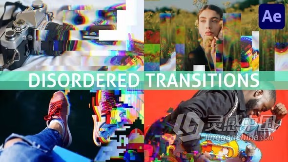 AE模板-无序跃迁酷炫故障过渡AE模板下载 Disordered Transitions for After Effects  灵感中国网 www.lingganchina.com