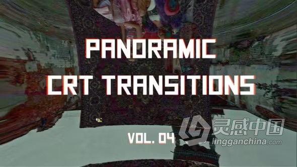 AE模板-全景转场过渡动画AE模板下载 CRT Panoramic Transitions Vol. 04  灵感中国网 www.lingganchina.com