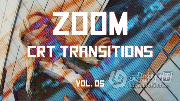 AE模板-缩放转场过渡动画AE模板下载 CRT Zoom Transitions Vol. 05  灵感中国网 www.lingganchina.com