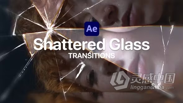 12个独特的破碎玻璃过渡动画AE与PR转场模板下载 Shattered Glass Transitions for After Effects  灵感中国网 www.lingganchina.com