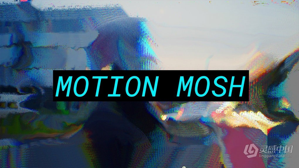 动态像素拉伸撕裂花屏故障视觉特效AE/PR插件 Motion Mosh v1.1.0 Win汉化版  灵感中国网 www.lingganchina.com