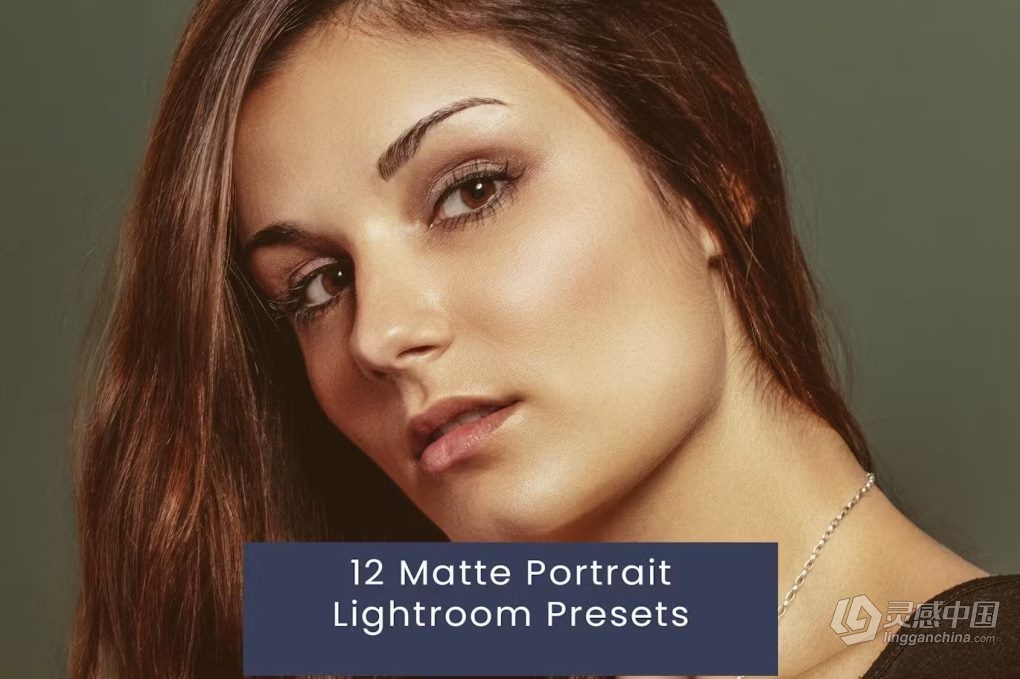 哑光磨砂胶片Lightroom预设 12 Matte Portrait Lightroom Presets  灵感中国网 www.lingganchina.com