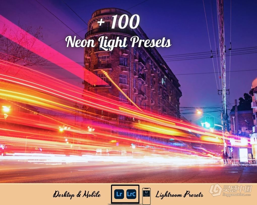 100种霓虹灯调色LR预设 100+ Neon Light Lightroom Presets Bundle  灵感中国网 www.lingganchina.com