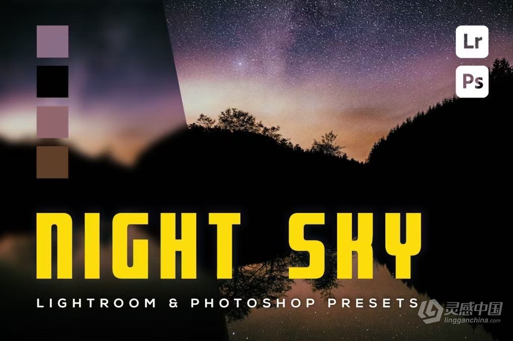 6种星空银河夜景调色LR预设 Night Sky Lightroom Presets  灵感中国网 www.lingganchina.com