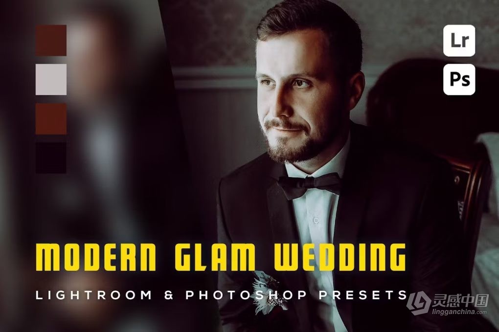 现代魅力复古婚礼LR预设 6 Modern Glam Wedding Lightroom Presets  灵感中国网 www.lingganchina.com