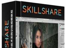 Photoshop高级进阶技术实例训练视频教程SkillShare Advanced Photoshop Techniques